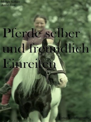 cover image of Pferde selber und freundlich Einreiten